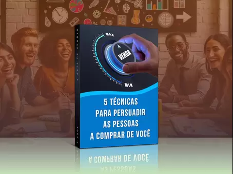 5 Técnicas para Persuadir as Pessoas a Comprarem de Você - Imagem 1