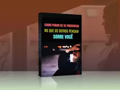 Como parar de se preocupar com que as pessoas pensam sobre você